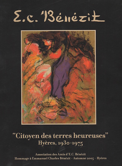 Catalogue d'exposition Bénézit, citoyen des terres heureuses — Hyères, 2005